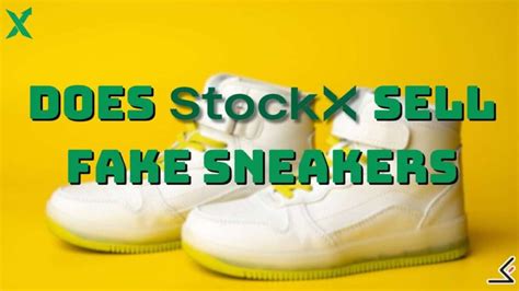 does stockx really sell fake shoes|stockx scandal.